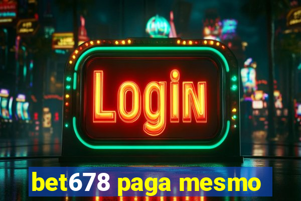 bet678 paga mesmo